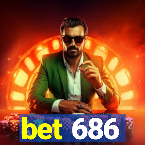 bet 686